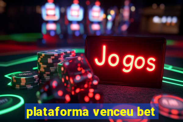 plataforma venceu bet